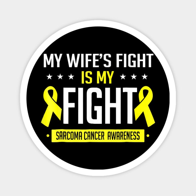 My Wife Sarcoma Cancer Awareness Magnet by LaurieAndrew